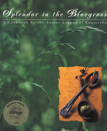 Splendor in the Bluegrass: A Cookbook by the Junior League of Louisville,Used