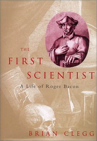 The First Scientist: A Life of Roger Bacon,Used