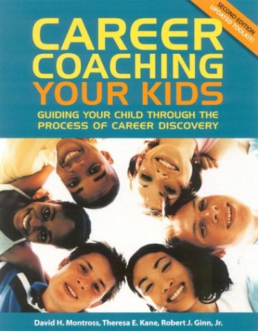 Career Coaching Your Kids: Guiding Your Child Through the Process of Career Discovery,Used