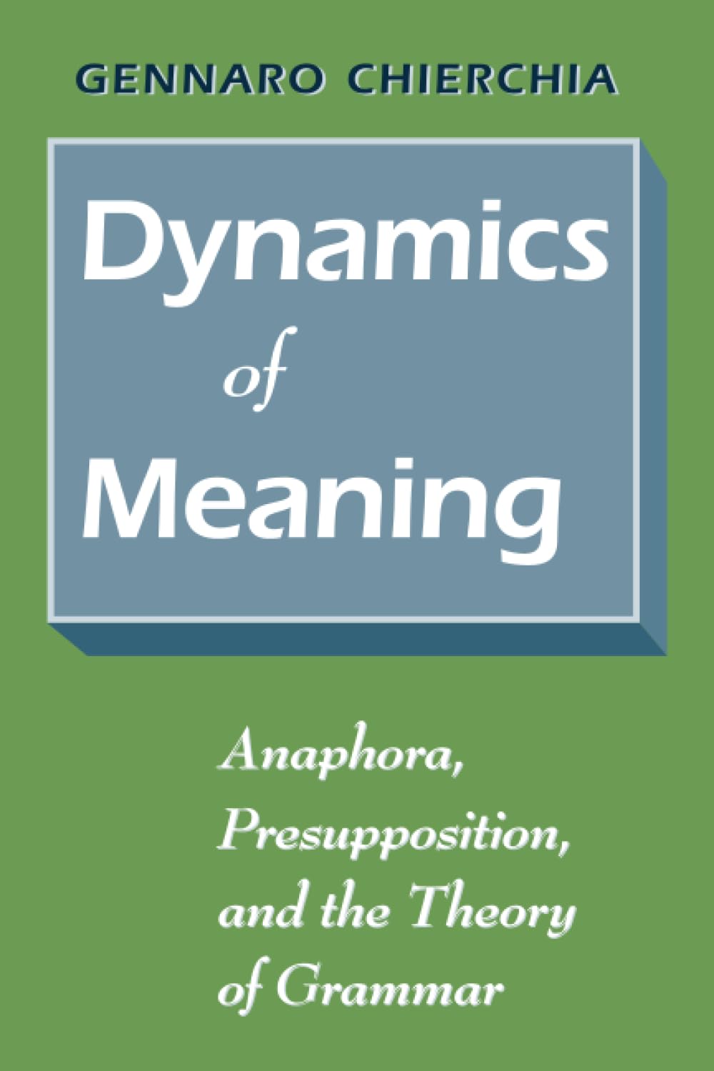 Dynamics of Meaning: Anaphora, Presupposition, and the Theory of Grammar,Used
