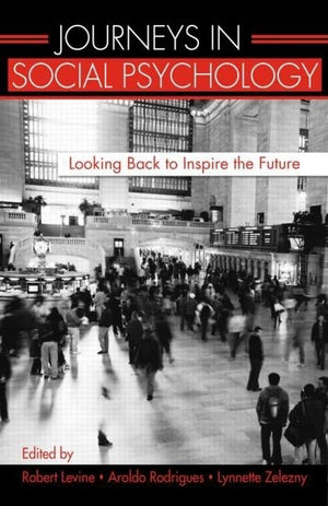Journeys in Social Psychology: Looking Back to Inspire the Future,Used