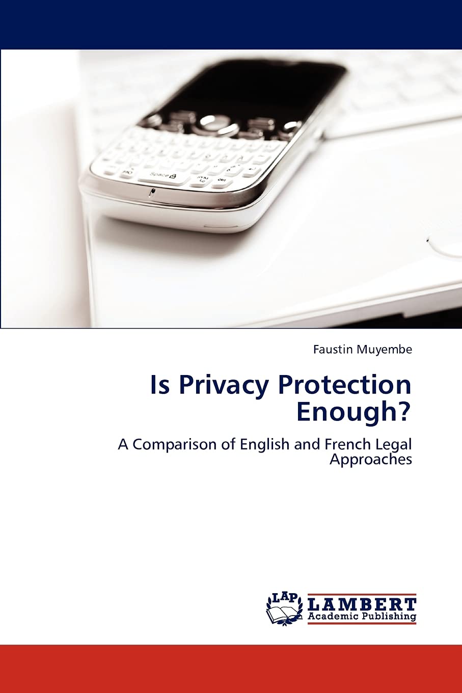 Is Privacy Protection Enough?: A Comparison of English and French Legal Approaches,Used