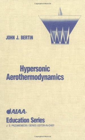 Hypersonic Aerothermodynamics (Aiaa Education Series),Used