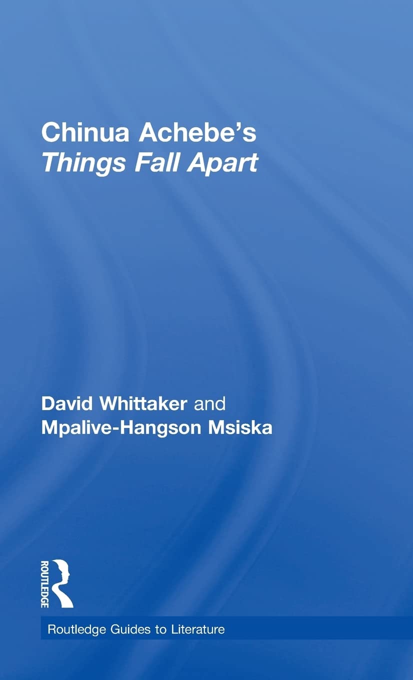 Chinua Achebe's Things Fall Apart: A Routledge Study Guide (Routledge Guides to Literature),Used