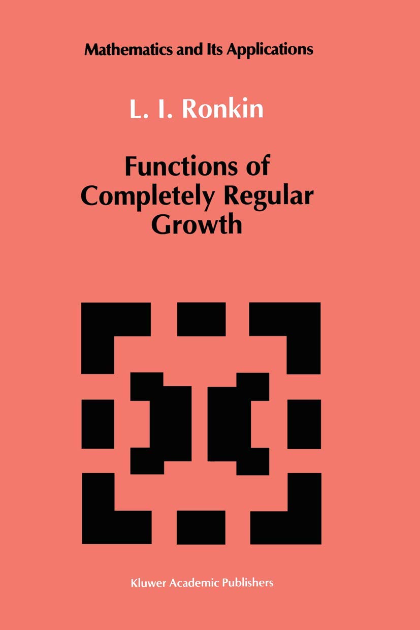 Functions Of Completely Regular Growth (Mathematics And Its Applications, 81)