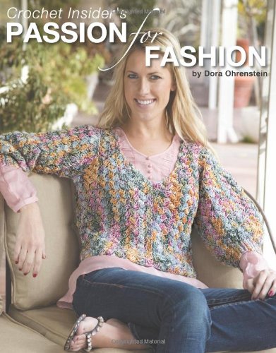 Crochet Insider's Passion for Fashion (Leisure Arts #4542),Used