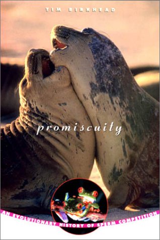 Promiscuity: An Evolutionary History of Sperm Competition,Used