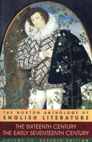 The Norton Anthology Of English Literature: The Sixteenth Century/The Early Seventeenth Century-new