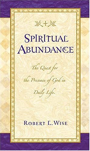 Spiritual Abundance The Quest For The Presence Of God In Daily Life,Used