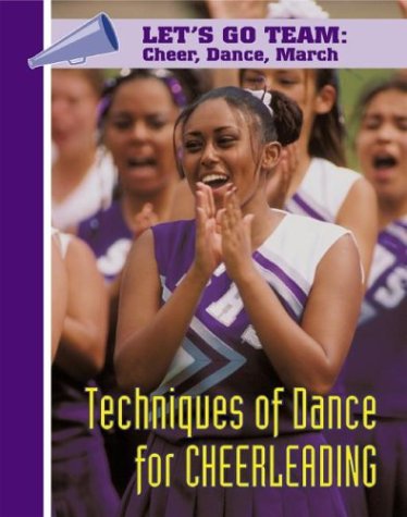 Techniques of Dance for Cheerleading (Let's Go Team Series: Cheer, Dance, March),Used