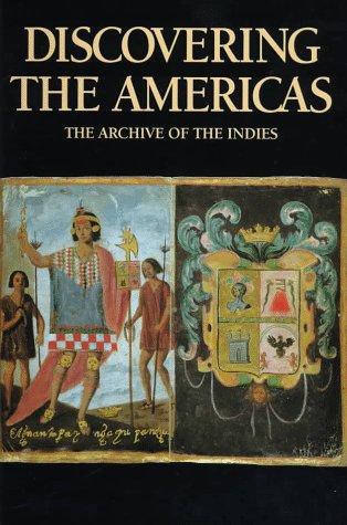 Discovering the Americas: The Archive of the Indies,Used