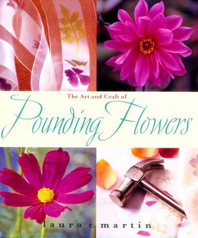 The Art and Craft of Pounding Flowers: No Ink, No Paint, Just a Hammer,Used