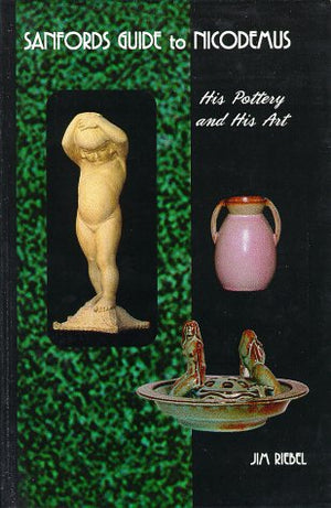 Sanfords Guide to Nicodemus, His Pottery and His Art,Used