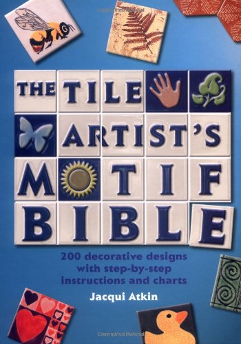 Tile Artists Motif Bible: 200 Decorative Designs With Stepbystep Instructions and Charts,Used