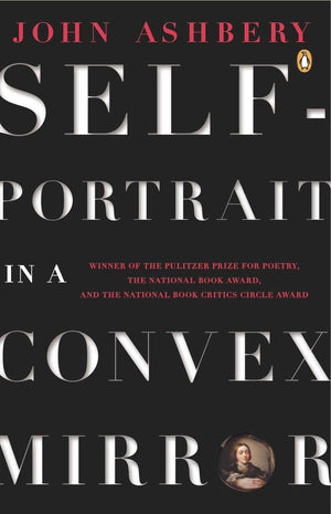 Selfportrait In A Convex Mirror: Poems (Pulitzer Prize, National Book Award, And National Book Critics Circle Award Winner) (Pe,New