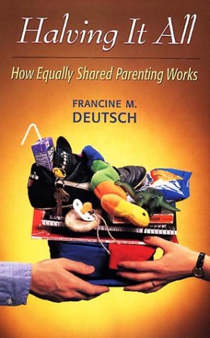 Halving It All: How Equally Shared Parenting Works,Used