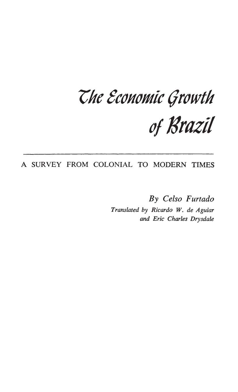 The Economic Growth Of Brazil: A Survey From Colonial To Modern Times