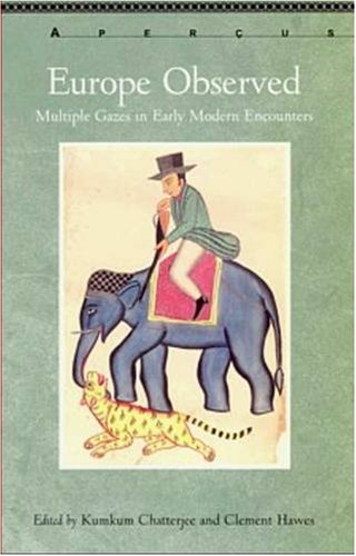 Europe Observed: Multiple Gazes in Early Modern Encounters (Apercus: Histories, Text,s Cultures),New