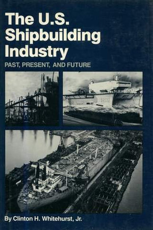U.S. Shipbuilding Industry: Past, Present, and Future,Used