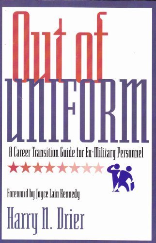 Out of Uniform: A Career Transition Guide for ExMilitary Personnel,Used