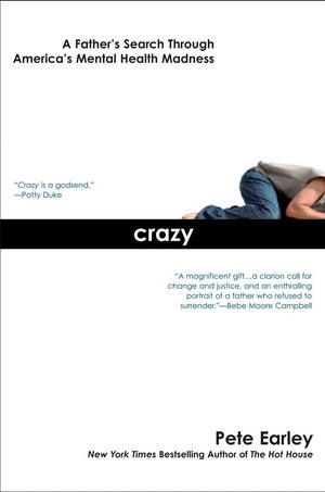 Crazy: A Father'S Search Through America'S Mental Health Madness,New