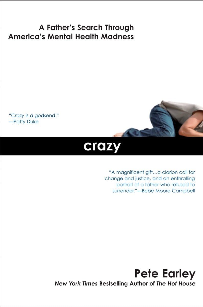 Crazy: A Father'S Search Through America'S Mental Health Madness,New