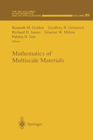 Mathematics Of Multiscale Materials (The Ima Volumes In Mathematics And Its Applications, 99),New