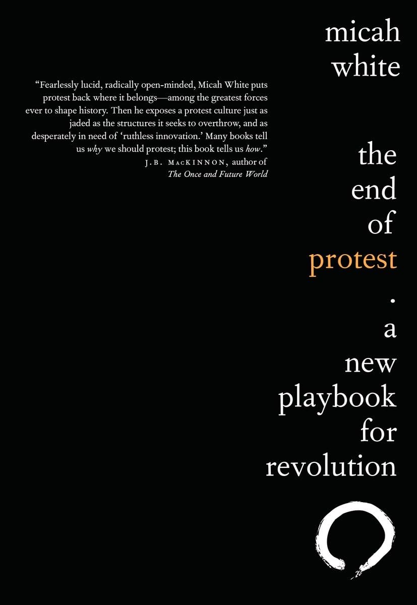 The End of Protest: A New Playbook for Revolution,Used