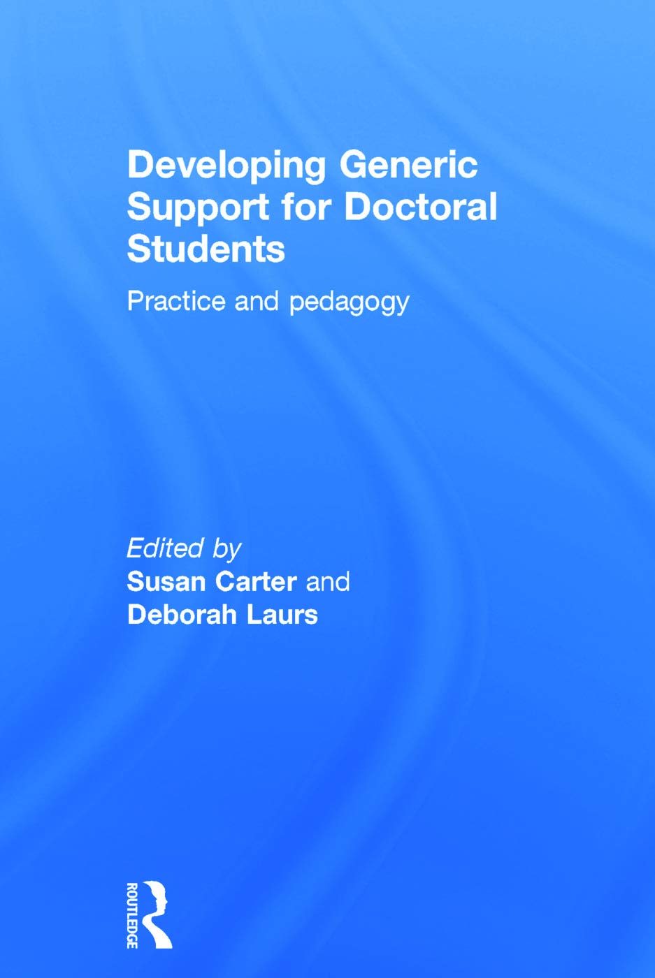 Developing Generic Support for Doctoral Students: Practice and pedagogy,Used