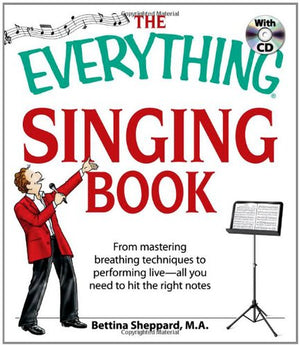 The Everything Singing Book with CD: From mastering breathing techniques to performing liveall you need to hit the right notes,Used