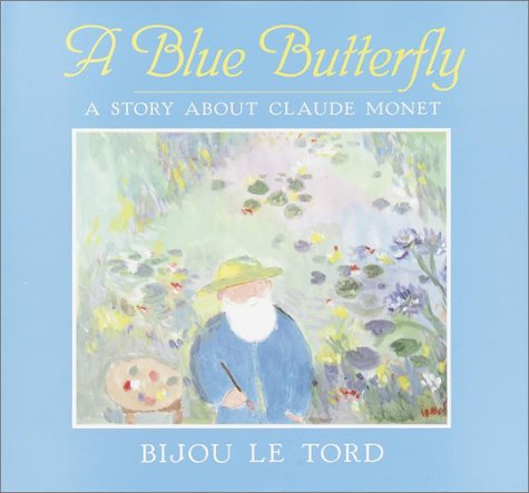 A Blue Butterfly: A Story About Claude Monet,Used