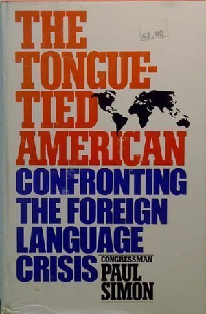 The tonguetied American: Confronting the foreign language crisis,Used