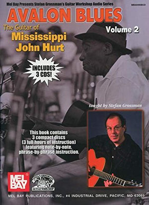 Avalon Blues The Guitar of Mississippi John Hurt Volume 2 (Mel Bay Presents Stefan Grossman's Guitar Workshop Audio Series),Used