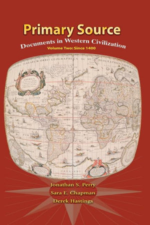 Primary Source: Documents in Western Civilization, Vol. 2: Since 1400,New