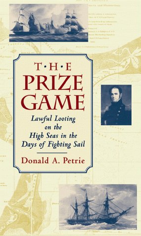 The Prize Game: Lawful Looting on the High Seas in the Days of Fighting Sail,Used
