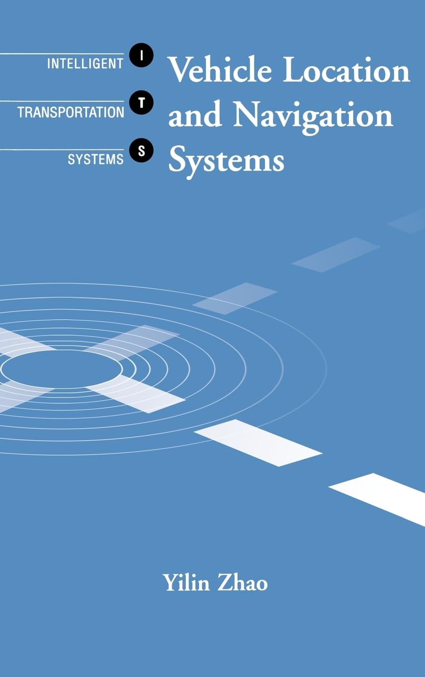 Vehicle Location and Navigation Systems (Artech House ITS Series)
