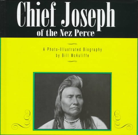 Chief Joseph of the Nez Perce: A PhotoIllustrated Biography (PhotoIllustrated Biographies),Used