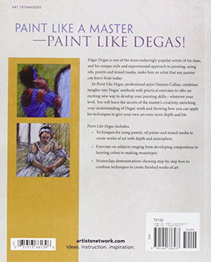 Paint Like Degas: Learn the Secret Techniques of the Master of Movement and Light,Used