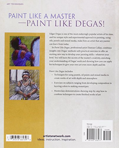 Paint Like Degas: Learn the Secret Techniques of the Master of Movement and Light,Used