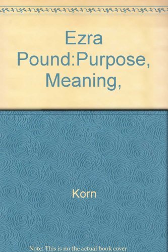 Ezra Pound: Purpose, Form, Meaning,Used