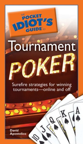 The Pocket Idiot's Guide to Tournament Poker,Used