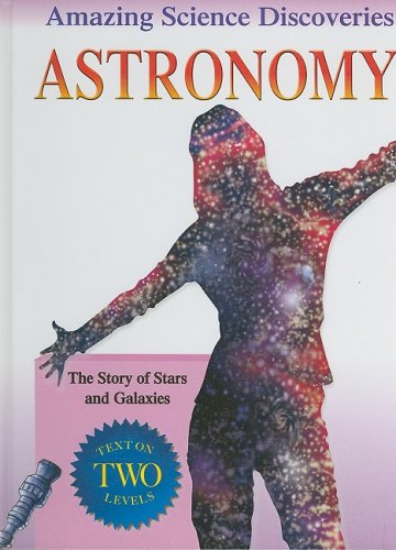 Astronomy: The Story of Stars and Galaxies (Amazing Science Discoveries),Used