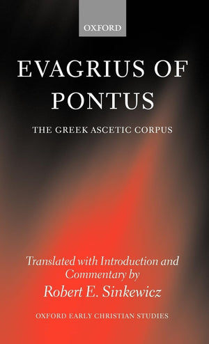 Evagrius of Pontus: The Greek Ascetic Corpus (Oxford Early Christian Studies),Used