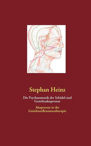 Die Psychosomatik der Schdelund Gesichtsakupressur: Akupressur in der Gesichtsreflexzonentherapie (German Edition),Used