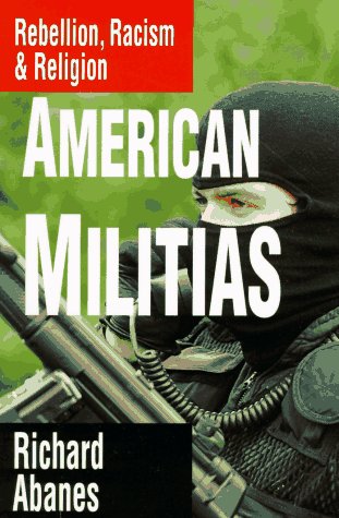 American Militias: Rebellion, Racism & Religion,Used