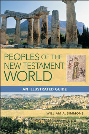 Peoples Of The New Testament World: An Illustrated Guide