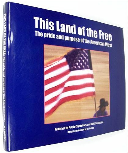 This Land of the Free: The Pride and Purpose of the American West,Used