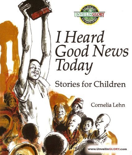I Heard Good News Today: Stories For Children,New
