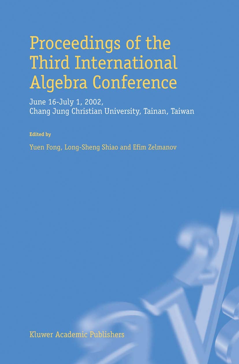Proceedings of the Third International Algebra Conference: June 16July 1, 2002 Chang Jung Christian University, Tainan, Taiwan,Used
