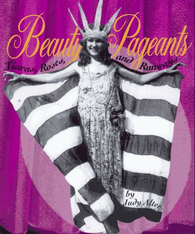 Beauty Pageants: Tiaras, Roses, and Runways (First Books  Performances and Entertainment),Used